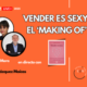 vender es sexy el making of